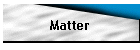 Matter