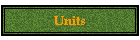 Units