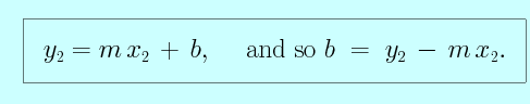 Equation for the y-intercept of a line: y2 is equal to m times x2 plus b, and so b is equal to y2 minus m times x2.