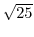 $ \sqrt{{25}}$