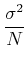 $\displaystyle {\sigma^2 \over N}$