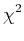 $\displaystyle \chi^{2}_{}$