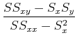 $\displaystyle {S S_{xy} - S_xS_y \over S S_{xx} - S_x^2}$