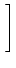 $\displaystyle \left.\vphantom{ {(y_i - \sum_{k=0}^{M-1} a_k X_k(x_i))^2\over \sigma_i^2}}\right]$