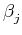 $\displaystyle \beta_{j}^{}$