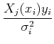 $\displaystyle {X_j(x_i) y_i \over \sigma_i^2}$