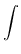 $\displaystyle \int$