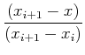 $\displaystyle {(x_{i+1} - x)\over (x_{i+1}-x_i)}$