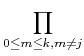$\displaystyle \prod_{{0\le m\le k,m\ne j}}^{}$