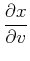 $\displaystyle {{\partial{x}}\over{\partial {v}}}$