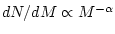 $dN/dM \propto M^{-\alpha}$