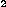 Symbol for a small number two.