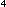 Symbol for small four.