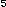 Symbol for small five.