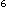 Symbol for small six.