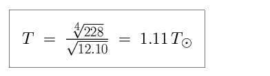 Equation: T is equal to the fourth root of 228 divided by the square root of 12.10, which is equal to 1.11 in units of solar temperature (1.11 times as hot as the Sun).