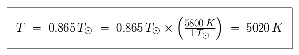 Equation: T is equal to 0.865 in units of solar temperature, which is equal to 0.865 in units of solar temperature times 5,800 L, divided by 1 in units of solar temperature, which is equal to 5,020 K.