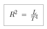 Equation: R-squared is equal to L, divided by T-raised to the fourth power